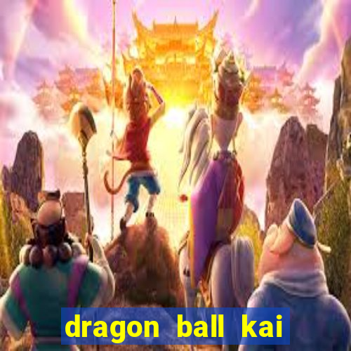 dragon ball kai legendado download