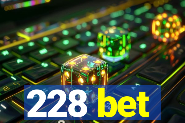 228 bet