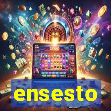 ensesto