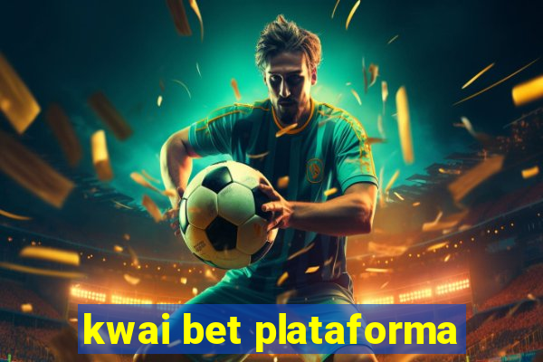 kwai bet plataforma