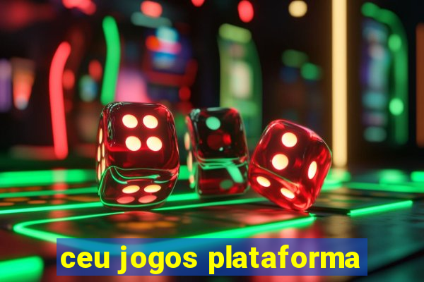 ceu jogos plataforma