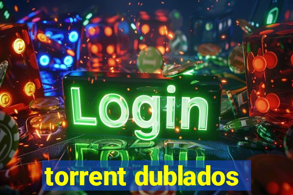 torrent dublados