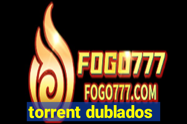 torrent dublados