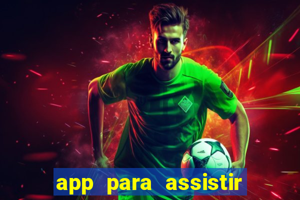 app para assistir todos os jogos de futebol