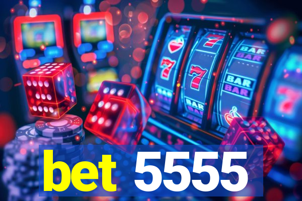 bet 5555