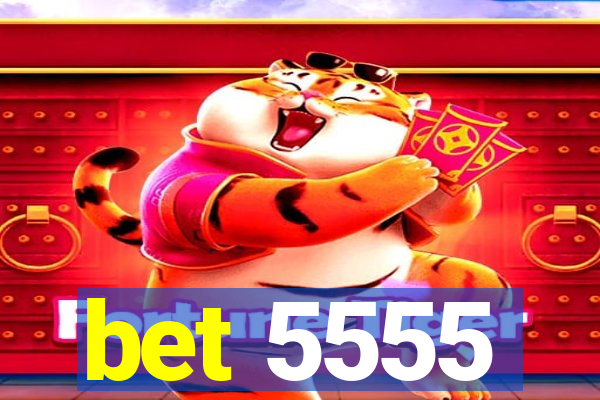 bet 5555