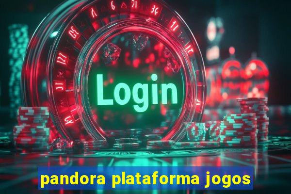 pandora plataforma jogos