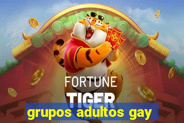 grupos adultos gay