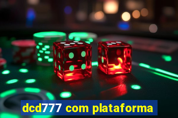 dcd777 com plataforma