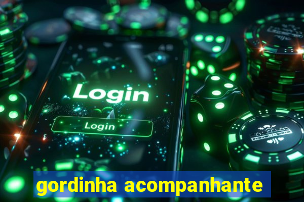 gordinha acompanhante