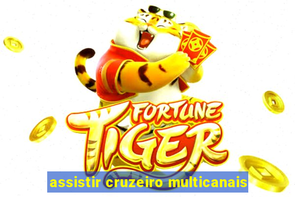 assistir cruzeiro multicanais