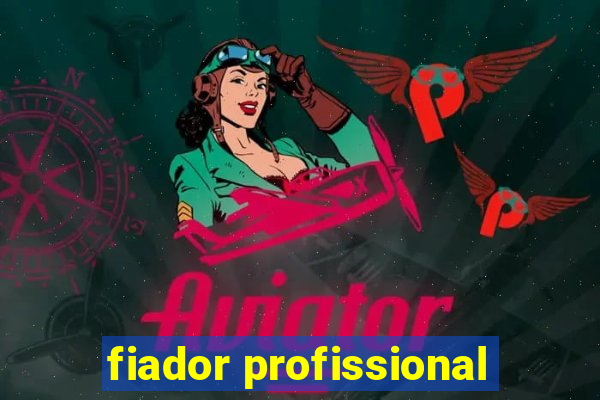 fiador profissional