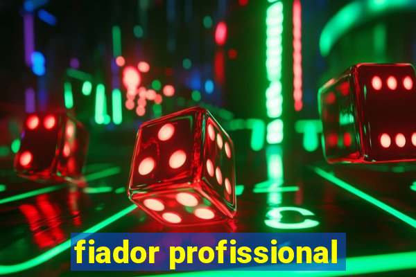 fiador profissional