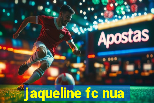 jaqueline fc nua