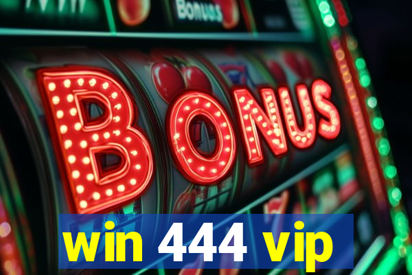 win 444 vip