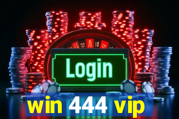 win 444 vip