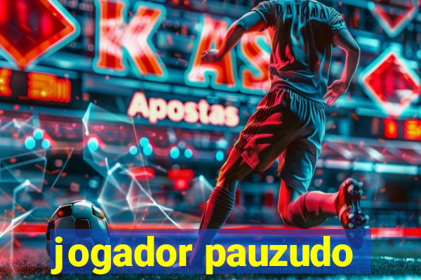 jogador pauzudo