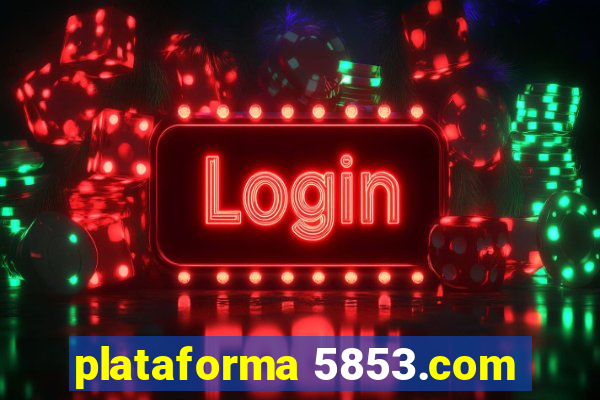 plataforma 5853.com