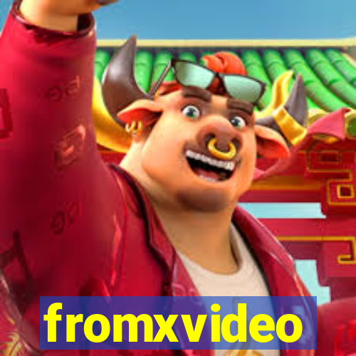 fromxvideo