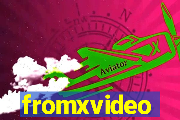 fromxvideo