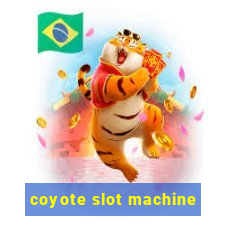 coyote slot machine