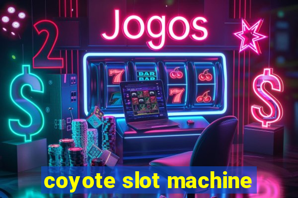 coyote slot machine