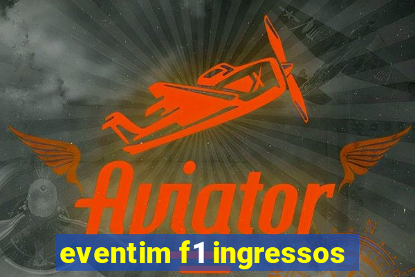 eventim f1 ingressos