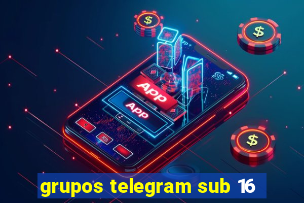 grupos telegram sub 16