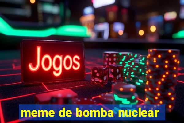 meme de bomba nuclear