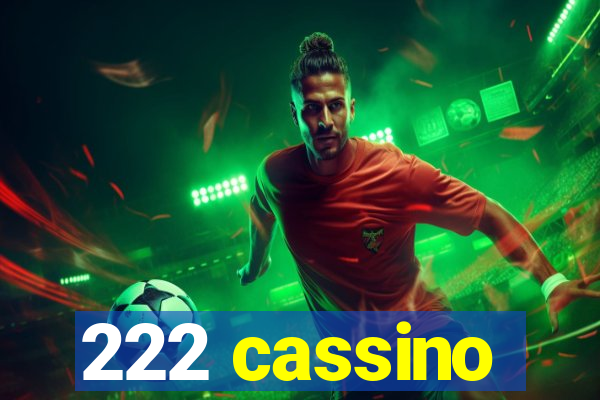 222 cassino