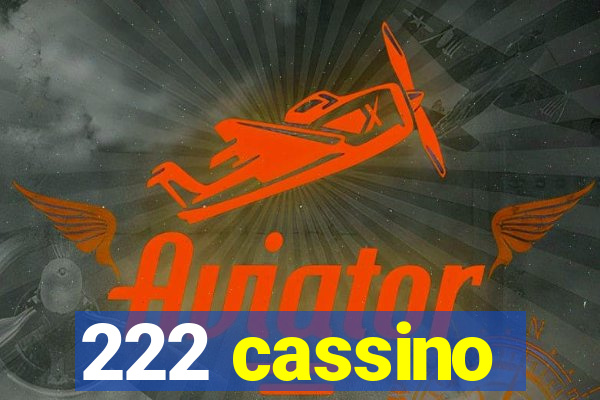 222 cassino