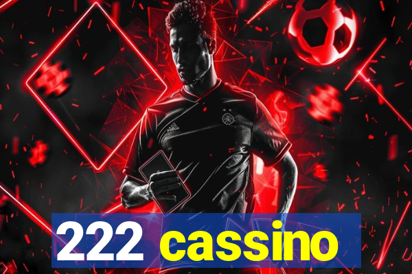 222 cassino