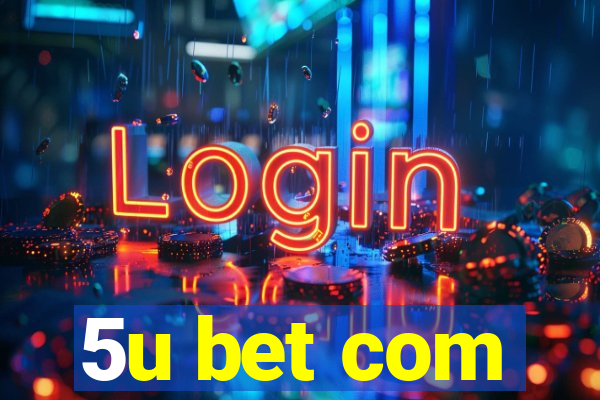 5u bet com