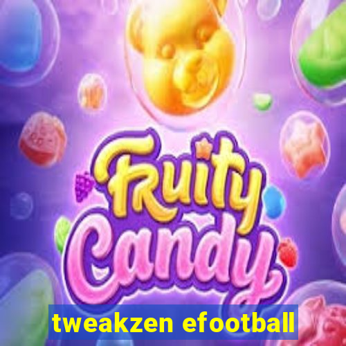 tweakzen efootball