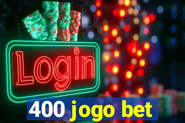 400 jogo bet