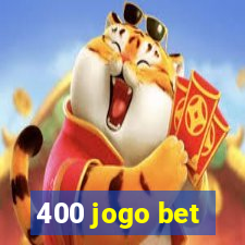 400 jogo bet