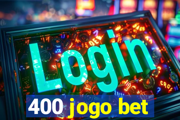 400 jogo bet