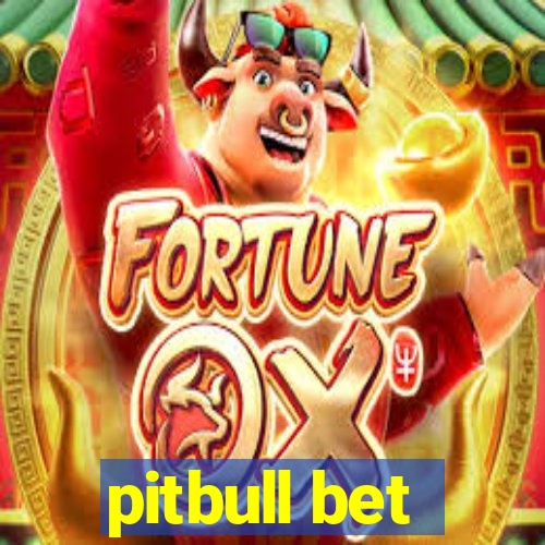 pitbull bet