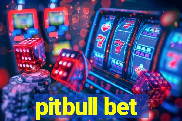 pitbull bet