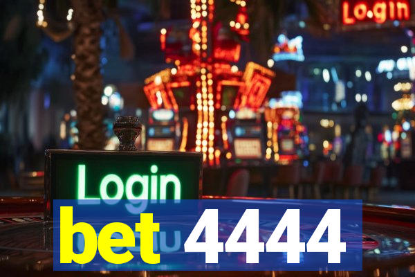 bet 4444