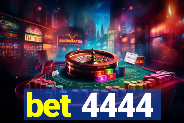 bet 4444