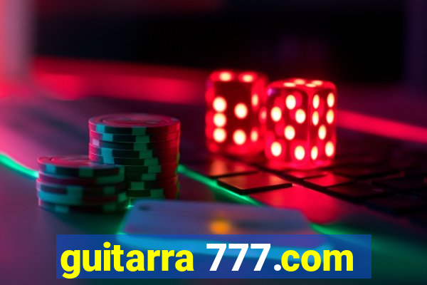 guitarra 777.com