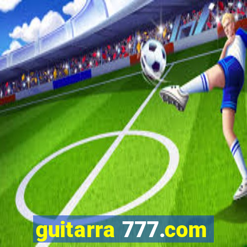 guitarra 777.com