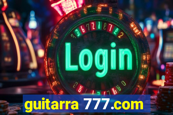 guitarra 777.com