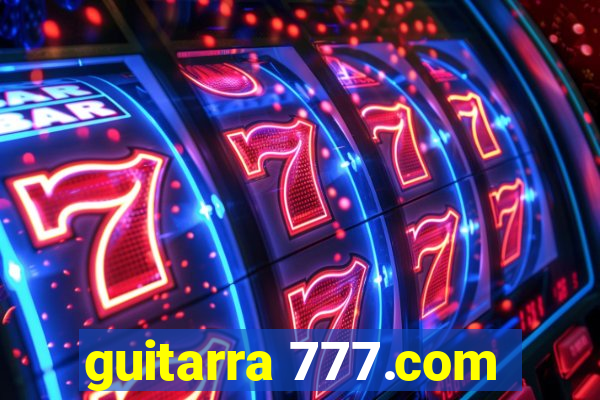 guitarra 777.com