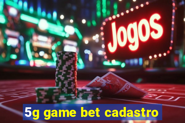 5g game bet cadastro