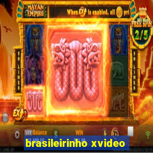 brasileirinho xvideo