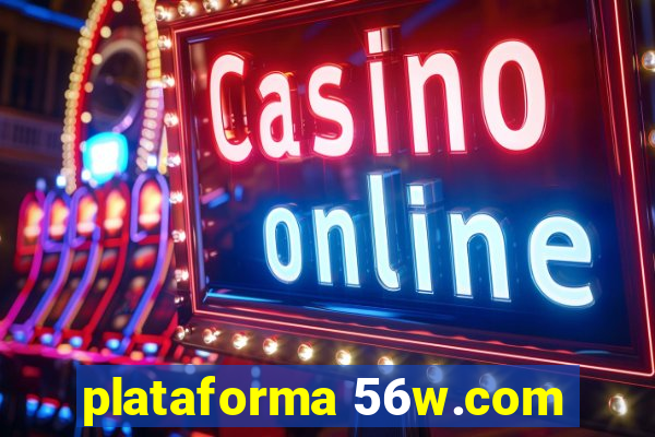 plataforma 56w.com