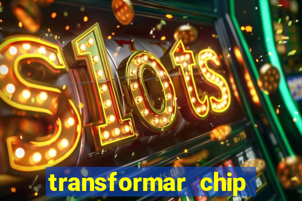 transformar chip tim em esim