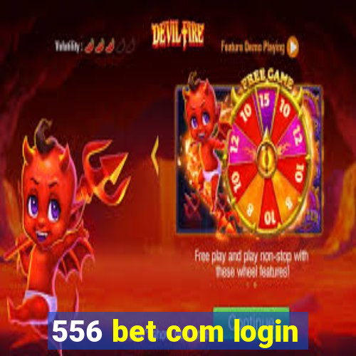 556 bet com login